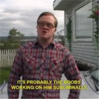 Video sticker 👓 Trailer park boys quotes