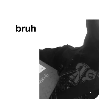 Video sticker 💻 "bruh" by @shabolu