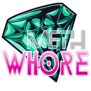 Sticker 💎 MethWhore // @TheMETHxicanWhore